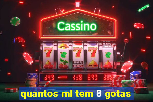 quantos ml tem 8 gotas